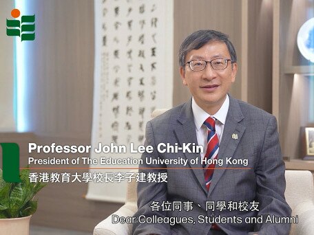 Message from the President Professor John Lee Chi-Kin 